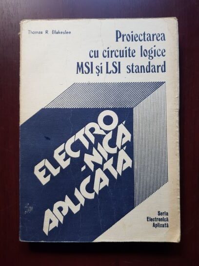 Thomas R. Blakeslee – Proiectarea cu circuite logice MSI si LSI standard