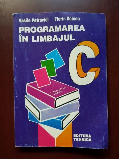 Vasile Petrovici, Florin Goicea – Programarea in limbajul C
