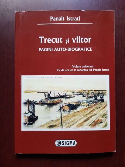 Panait Istrati – Trecut si viitor. Pagini auto-biografice