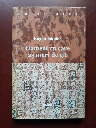 Eugen Istodor – Oameni cu care as muri de gat (2000, editie cartonata)