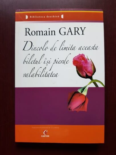Romain Gary – Dincolo de limita aceasta biletul isi pierde valabilitatea