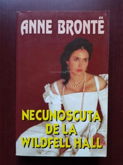 Anne Bronte – Necunoscuta de la Wildfell Hall