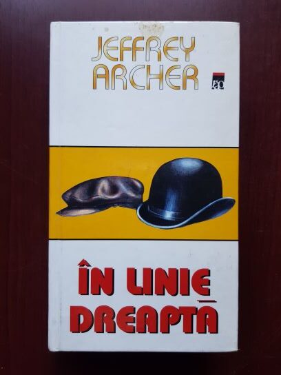 Jeffrey Archer – In linie dreapta (2001, editie cartonata)