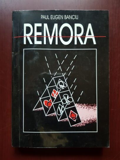 Paul Eugen Banciu – Remora. Jucatorul (1998, cu autograful si dedicatia autorului)