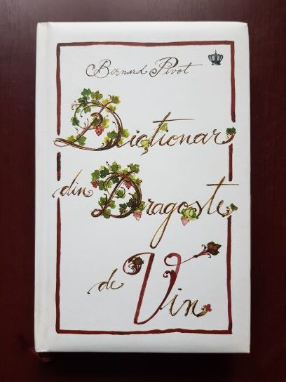 Bernard Pivot – Dictionar din dragoste de vin