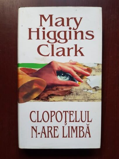 Mary Higgins Clark – Clopotelul n-are limba (1999, editie cartonata)