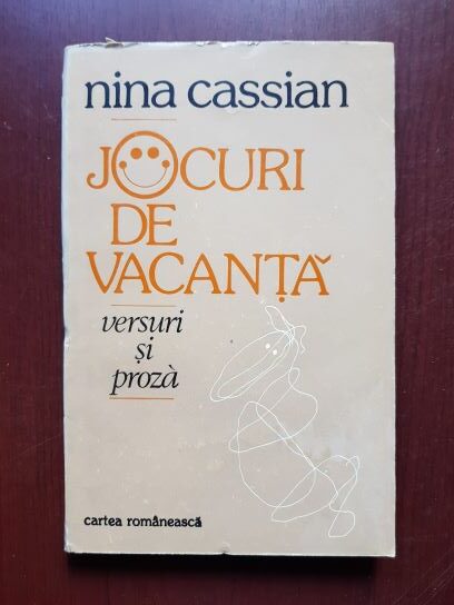Nina Cassian – Jocuri de vacanta. Versuri si proza (1983, prima editie)