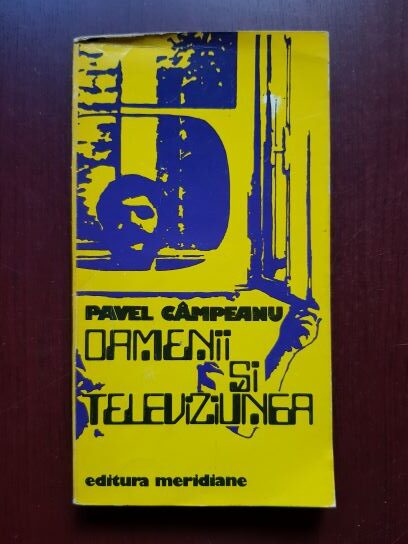 Pavel Campeanu – Oamenii si televiziunea