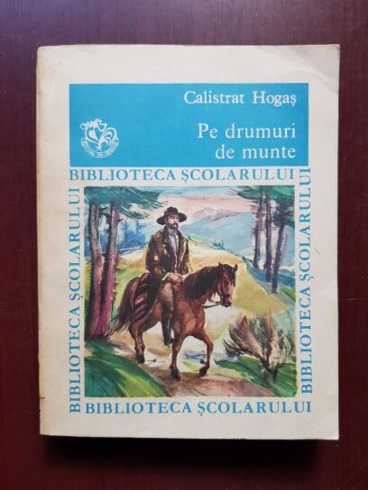 Calistrat Hogas – Pe drumuri de munte
