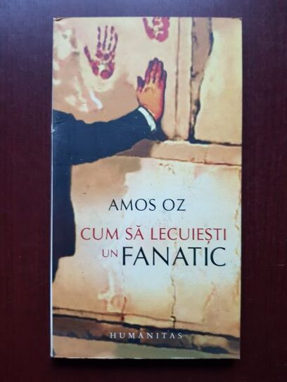 Amos Oz – Cum sa lecuiesti un fanatic