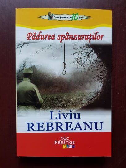 Liviu Rebreanu – Padurea spanzuratilor (2018)