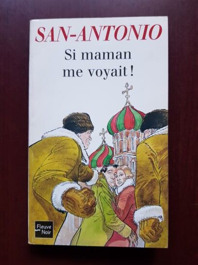 San Antonio – Si maman me voyait