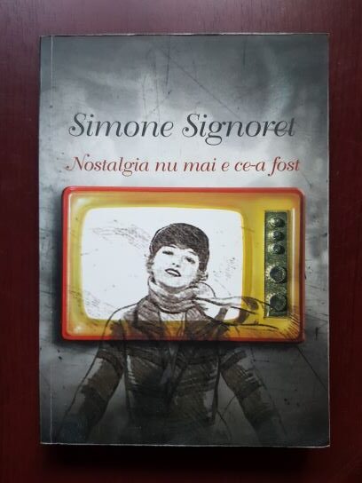 Simone Signoret – Nostalgia nu mai e ce a fost