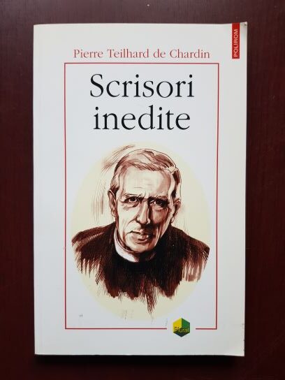 Pierre Teilhard de Chardin – Scrisori inedite