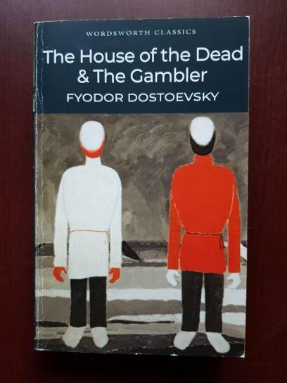 Feodor Dostoievski – The house of the dead. The gambler