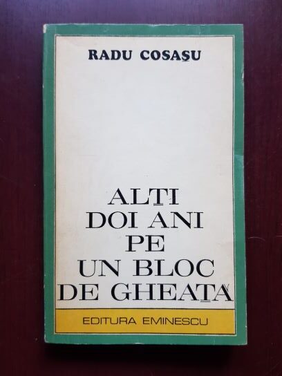 Radu Cosasu – Alti doi ani pe un bloc de gheata (1974, prima editie)