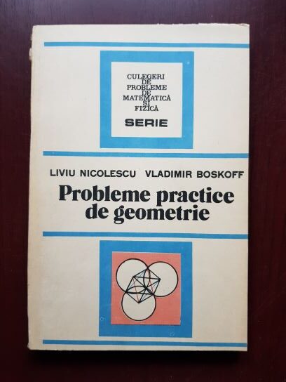 Liviu Nicolescu, Vladimir Boskoff – Probleme practice de geometrie