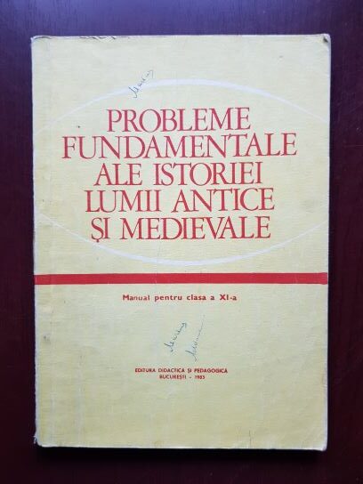Stefan Pascu – Probleme fundamentale ale istoriei lumii antice si medievale. Manual pentru clasa a XI-a
