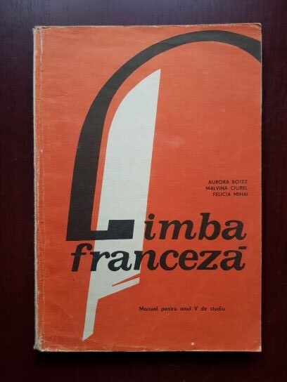 Aurora Botez, Malvina Ciurel – Limba franceza, manual pentru anul V de studiu