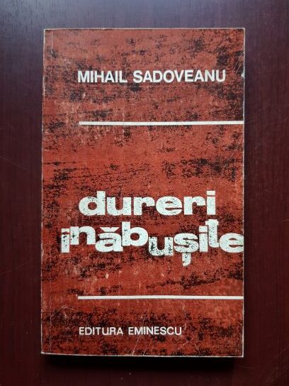 Mihail Sadoveanu – Dureri inabusite