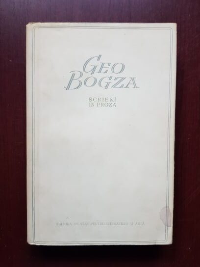 Geo Bogza – Scrieri in proza volumul 1 (1956)