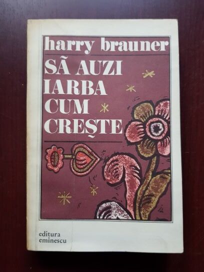 Harry Brauner – Sa auzi iarba cum creste (1979)