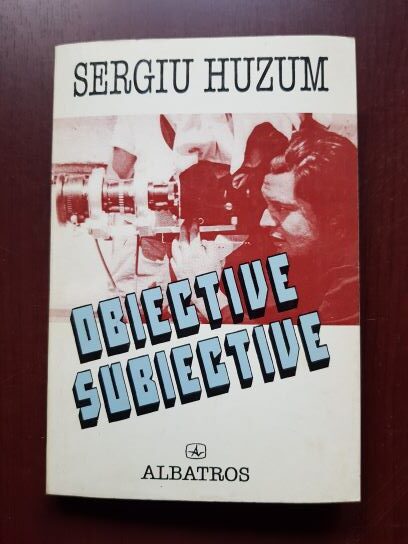 Sergiu Huzum – Obiective subiective (1994, cu autograful si dedicatia autorului)
