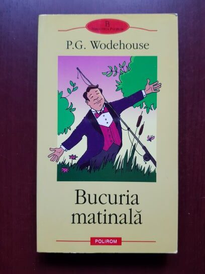 P. G. Wodehouse – Bucuria matinala