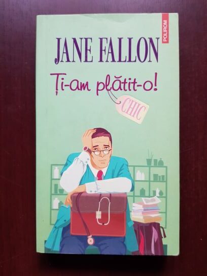 Jane Fallon – Ti-am platit-o!