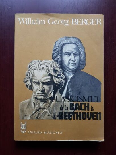 Wilhelm Georg Berger – Clasicismul de la Bach la Beethoven