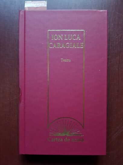 Ion Luca Caragiale – Teatru (2009, editie cartonata)