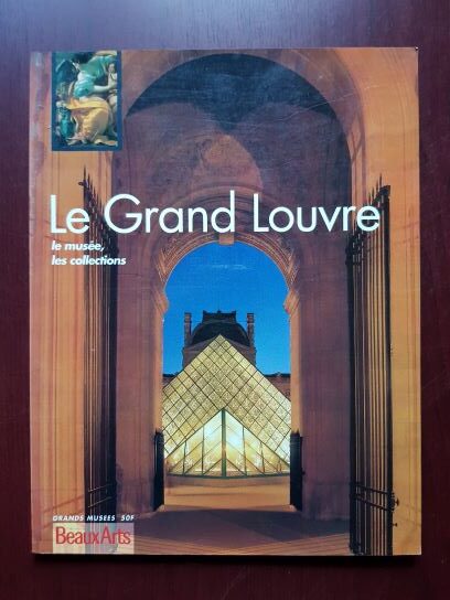 Le Grand Louvre. Le musee, les collections