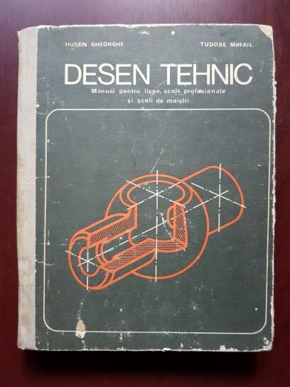Gheorghe Husein, Mihail Tudose – Desen tehnic. Manual pentru licee, scoli profesionale si scoli de maistri (usor uzata)
