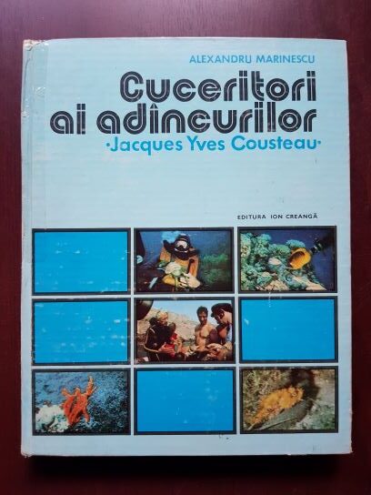 Alexandru Marinescu – Cuceritori ai adancurilor. Jacques Yves Cousteau