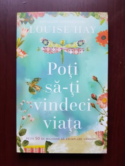 Louise Hay – Poti sa-ti vindeci viata
