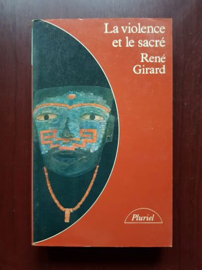 Rene Girard – La violence et le sacre