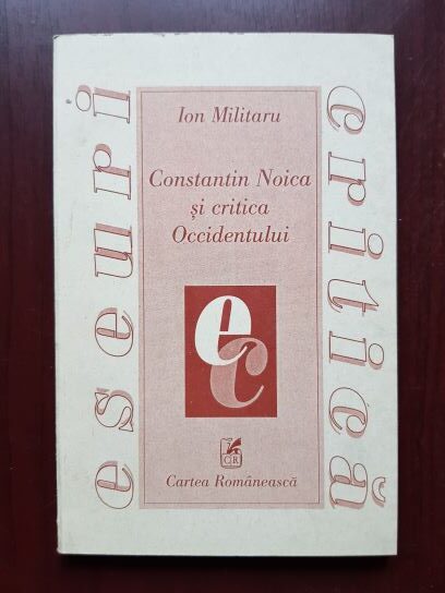 Ion Militaru – Constantin Noica si critica Occidentului