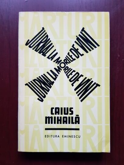 Caius Mihaila – Jurnal la morile de vant (1972)