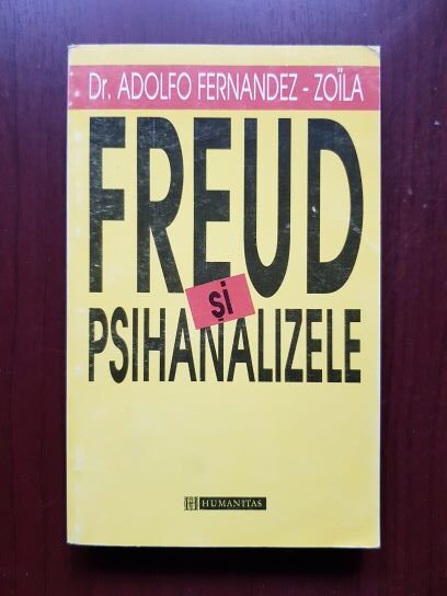 Adolfo Fernandez Zoila – Freud si psihanalizele