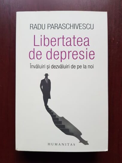 Radu Paraschivescu – Libertate de depresie. Invaluiri si dezvaluiri de pe la noi