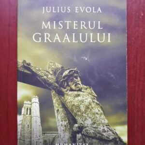 Julius Evola - Misterul Graalului
