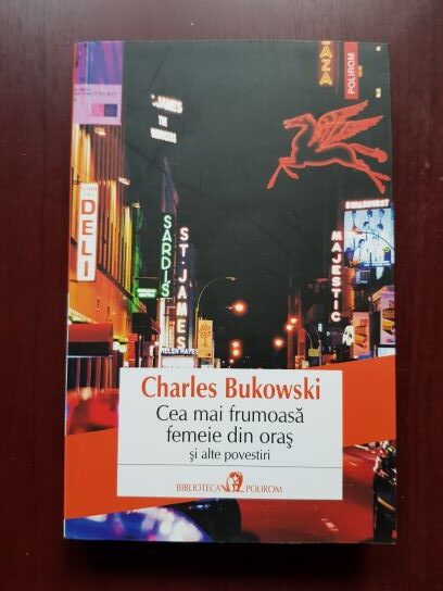 Charles Bukowski – Cea mai frumoasa femeie din oras si alte povestiri