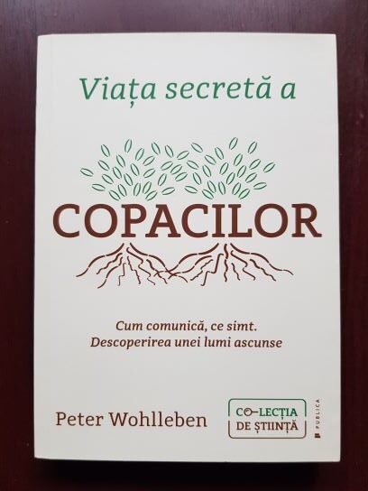 Peter Wohlleben – Viata secreta a copacilor