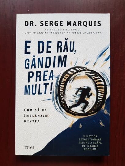 Serge Marquis – E de rau, gandim prea mult!