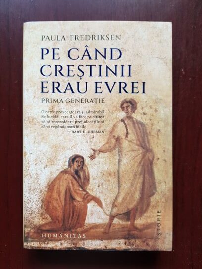 Paula Fredriksen – Pe cand crestinii erau evrei